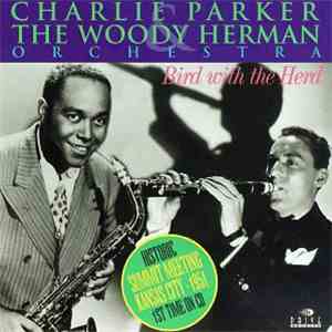 Charlie Parker, The Woody Herman Orchestra - Bird With The Herd mp3 album