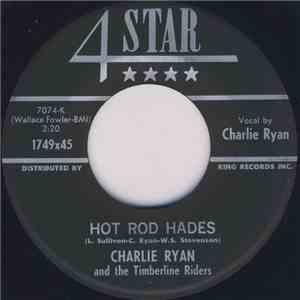 Charlie Ryan  And The Timberline Riders - Hot Rod Hades / Hot Rod Guitar mp3 album