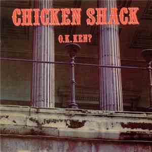 Chicken Shack - O.K. Ken? mp3 album
