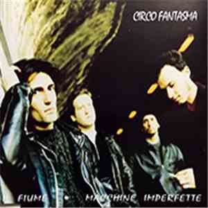 Circo Fantasma - Il Fiume/Macchine Imperfette mp3 album