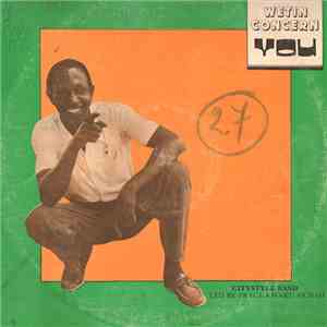 Citistyle Band - Wetin Concern You mp3 album