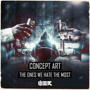 Concept Art - The Ones We Hate The Most mp3 album