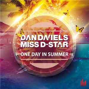 Dan Daniels  & Miss D-Star - One Day In Summer mp3 album