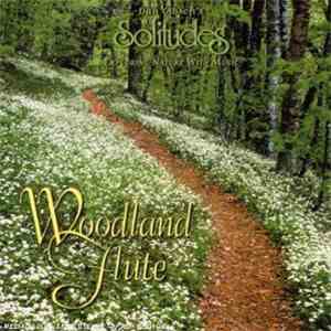 Dan Gibson - Dan Gibson's Solitudes - Exploring Nature With Music: Woodland Flute mp3 album