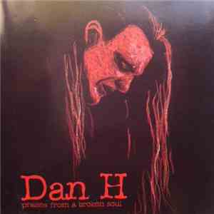 Dan H  - Praises From A Broken Soul mp3 album