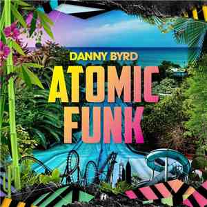 Danny Byrd - Atomic Funk mp3 album