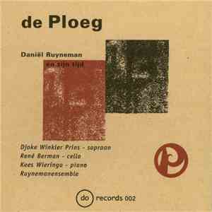 De Ploeg, Daniël Ruyneman - Daniël Ruyneman En Zijn Tijd mp3 album