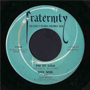 Dick Noel With Dan Belloc His Orchestra And Chorus - Pin Of Gold / I Knew It All The Time mp3 album