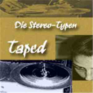 Die Stereo-Typen - Taped mp3 album