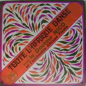 Docteur Nico et Orchestre African Fiesta - Toute L' Afrique Danse mp3 album