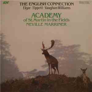 Elgar • Tippett • Vaughan Williams • Academy Of St. Martin-in-the-Fields • Neville Marriner - The English Connection mp3 album
