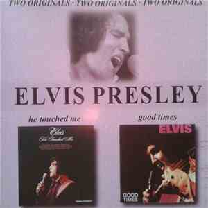 Elvis Presley - He Touched Me / Good Times mp3 album