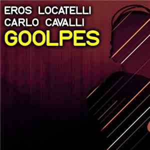 Eros Locatelli, Carlo Cavalli - Goolpes mp3 album