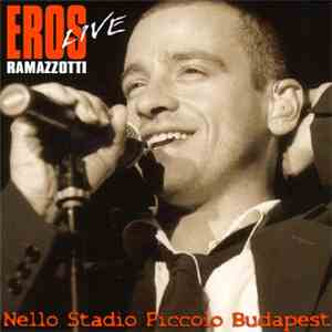 Eros Ramazzotti - Live Nello Stadio Piccolo Budapest mp3 album