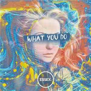 Essex  - What You Do mp3 album