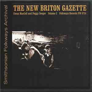 Ewan MacColl, Peggy Seeger - The New Briton Gazette, Volume 2 mp3 album