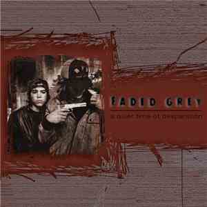 Faded Grey - A Quiet Time Of Desperation mp3 album