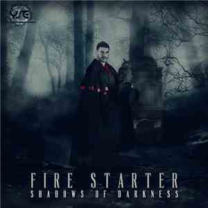 Fire Starter  - Shadows Of Darkness mp3 album