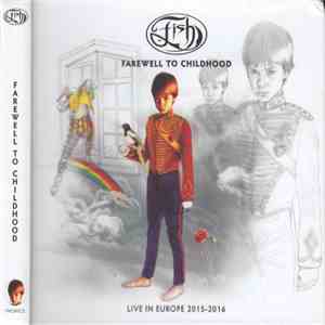 Fish - Farewell To Childhood (Live In Europe 2015-2016) mp3 album