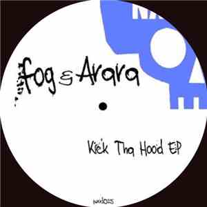 Fog & Arara - Kick Tha Hood EP mp3 album