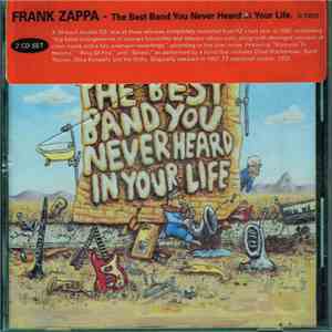 Frank Zappa - The Best Band You Never Heard In Your Life mp3 album