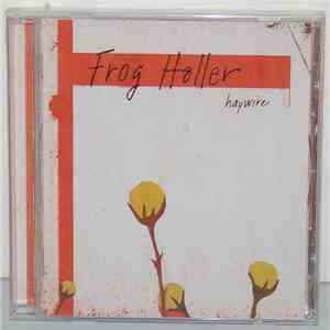 Frog Holler - Haywire mp3 album