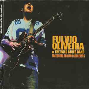 Fulvio Oliveira - Fulvio Oliveira & The Wild Blues Band mp3 album