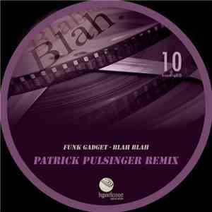 Funk Gadget - Blah Blah (Patrick Pulsinger Remix) mp3 album