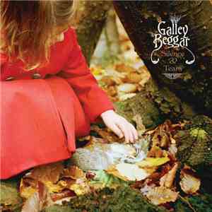 Galley Beggar - Silence & Tears mp3 album