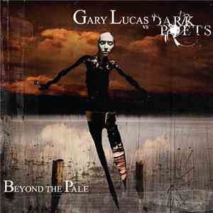 Gary Lucas Vs The Dark Poets - Beyond The Pale mp3 album