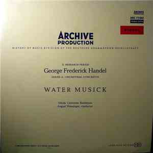 George Frederick Handel - Schola Cantorum Basiliensis · August Wenzinger - Water Musick mp3 album