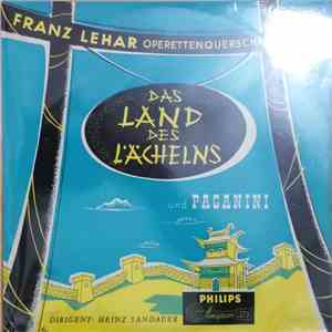 Gerda Scheyrer, Friedl Pöltinger, Walter-Anton Dotzer, Toni Niessner, Wiener Akademie Kammerchor, Das Große Wiener Rundfunkorchester, Heinz Sandauer - Franz Lehár Operettenquerschnitte - 1. Das Land Des Lächelns 2. Paganini mp3 album