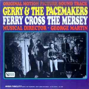 Gerry & The Pacemakers - Ferry Cross The Mersey Original Motion Picture Soundtrack mp3 album