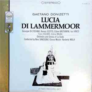 Giuseppe Di Stefano, Renata Scotto, Ettore Bastianini, Ivo Vinco, Franco Ricciardi, Stefania Malagù - Lucia Di Lammermoor mp3 album