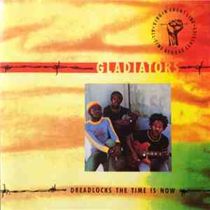 Gladiators - Dreadlocks The Time Is Now mp3 album