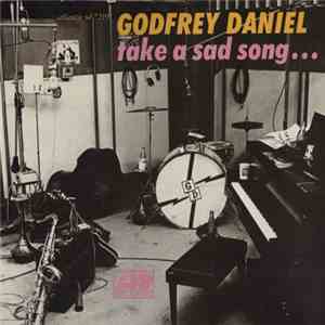 Godfrey Daniel - Take A Sad Song... mp3 album
