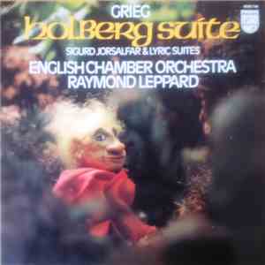 Grieg — English Chamber Orchestra, Raymond Leppard - Holberg Suite / Sugurd Jorsalfar & Lyric Suites mp3 album