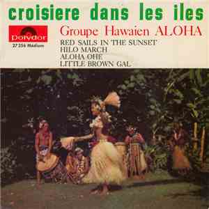 Groupe Hawaien Aloha - Croisière Dans Les Iles mp3 album
