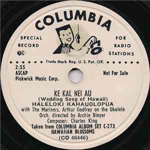 Haleloki Kahauolopua - Ke Kal Nei Au (Wedding Song Of Hawaii) / Lovely Hula Hands mp3 album