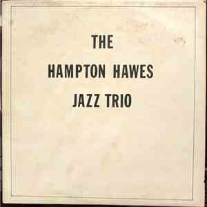 Hampton Hawes Trio Featuring Leroy Vinnegar With Donald Bailey - The Hampton Hawes Jazz Trio mp3 album