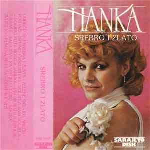 Hanka - Srebro I Zlato mp3 album