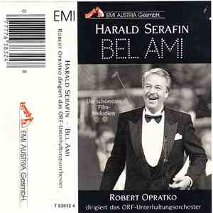Harald Serafin, Robert Opratko, Das ORF-Unterhaltungsorchester - Bel Ami (Die Schönsten Film-Melodien mp3 album