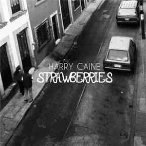 Harry Caine - Strawberries EP mp3 album