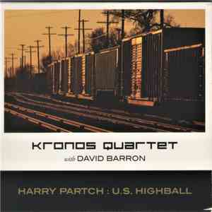 Harry Partch - Kronos Quartet With David Barron  - Harry Partch: U.S. Highball mp3 album
