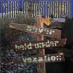 Held Under  / Sever  / Vexation  - Paths Of Destruction mp3 album