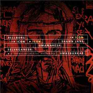 Hellborg : Shawn Lane : Umamahesh : Selvaganesh : Umashankar - Icon - A Transcontinental Gathering mp3 album
