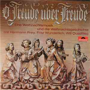 Hermann Prey - Fritz Wunderlich - Will Quadflieg - O Freude Über Freude Eine Weihnachtsmusik Und Die Weihnachtsgeschichte mp3 album