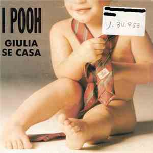 I Pooh - Giulia Se Casa mp3 album