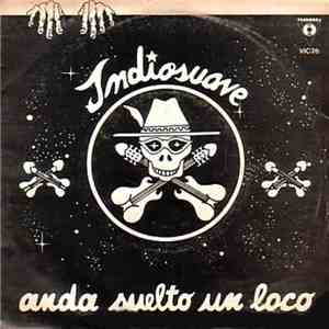 Indiosuave - Anda Suelto Un Loco mp3 album
