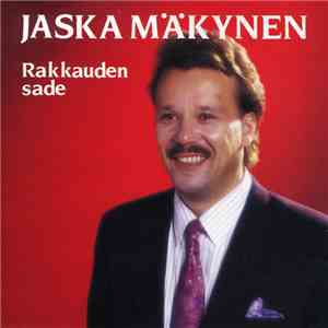 Jaska Mäkynen - Rakkauden Sade mp3 album